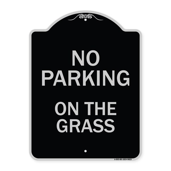 Signmission Designer Series-No Parking On The Grass Black & Silver Heavy-Gauge Aluminum, 24" x 18", BS-1824-9823 A-DES-BS-1824-9823 - main